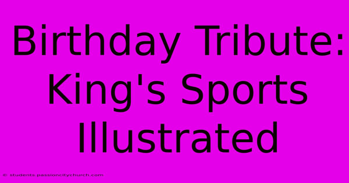 Birthday Tribute: King's Sports Illustrated