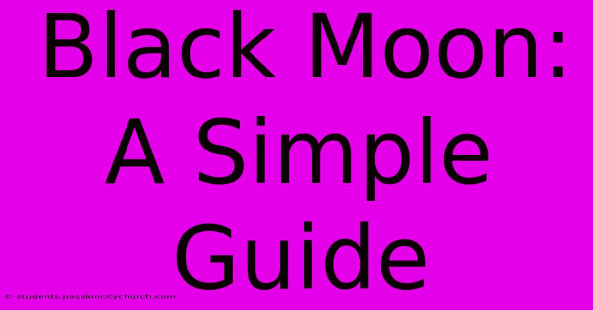 Black Moon: A Simple Guide