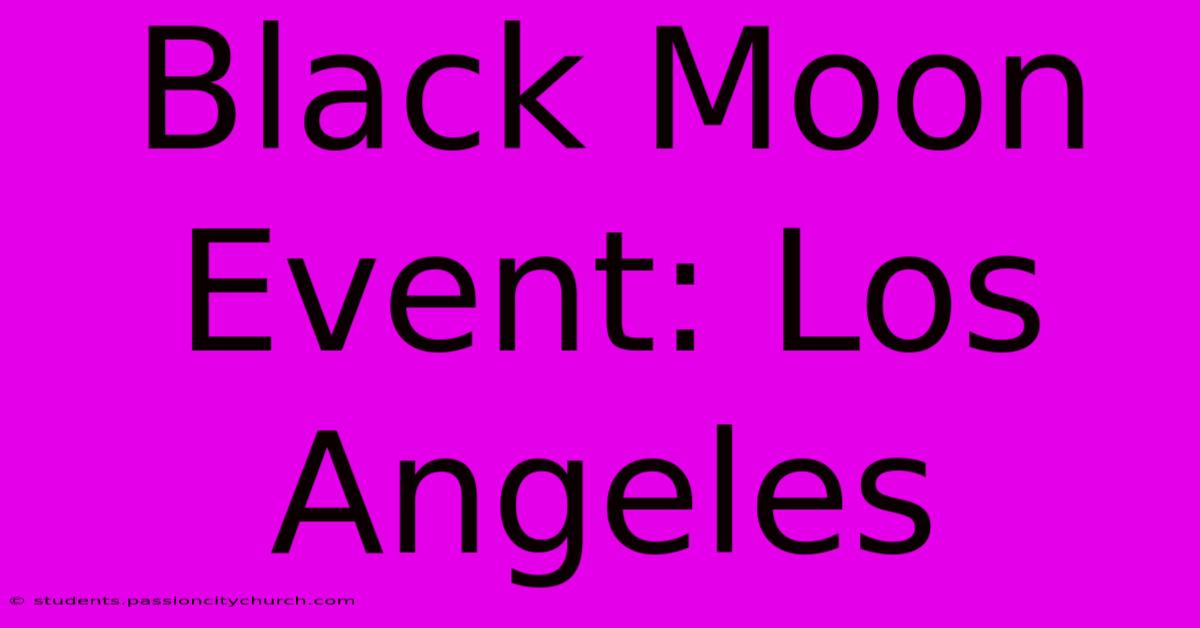 Black Moon Event: Los Angeles