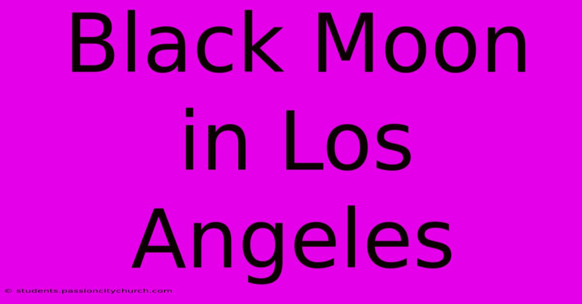 Black Moon In Los Angeles