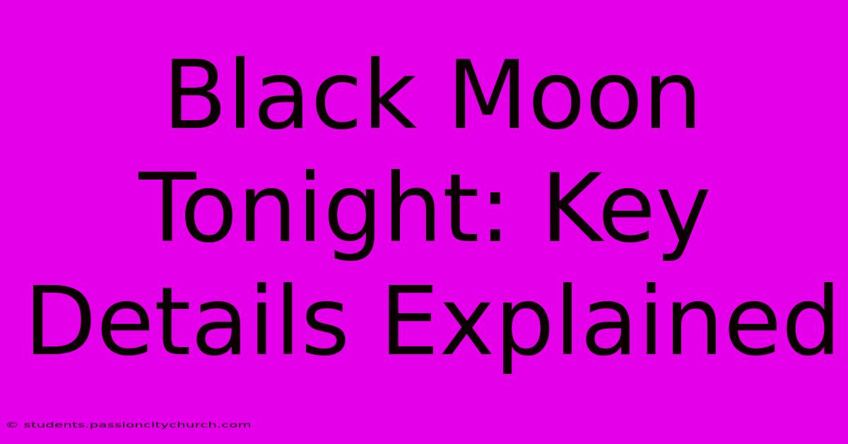 Black Moon Tonight: Key Details Explained