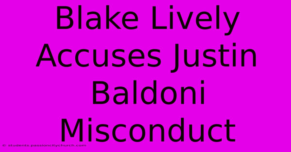 Blake Lively Accuses Justin Baldoni Misconduct