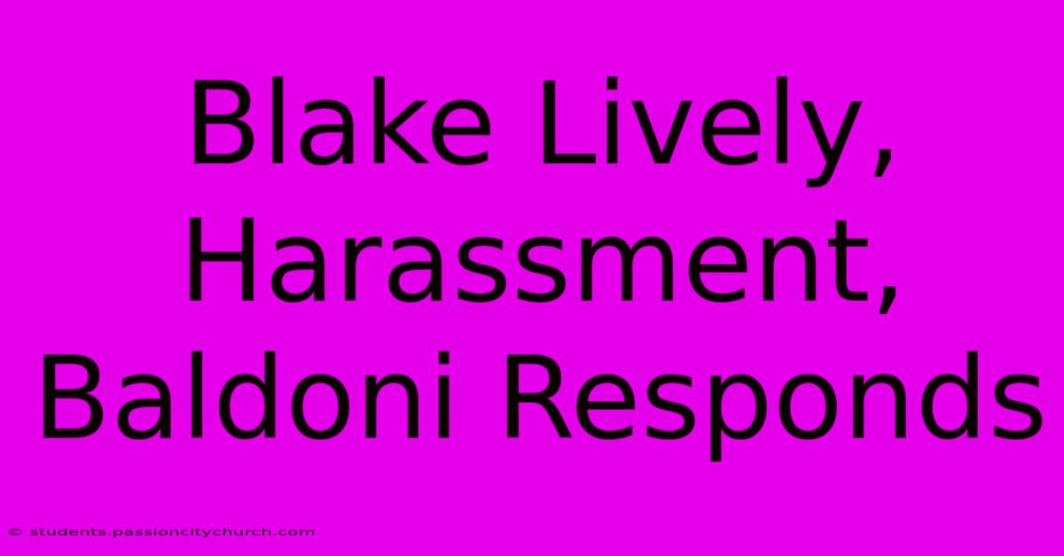 Blake Lively, Harassment, Baldoni Responds