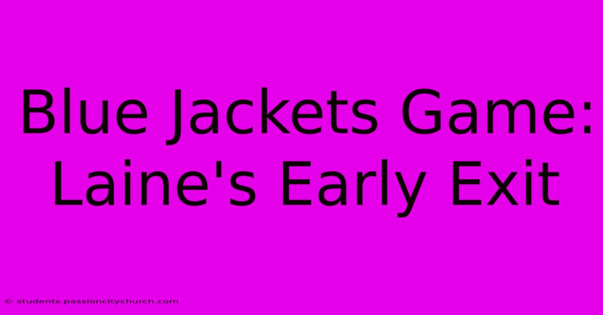 Blue Jackets Game: Laine's Early Exit