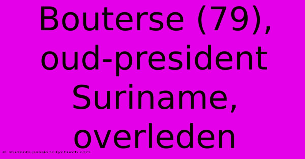 Bouterse (79), Oud-president Suriname, Overleden