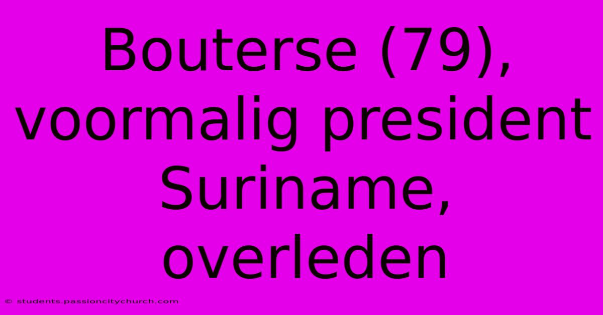 Bouterse (79), Voormalig President Suriname, Overleden