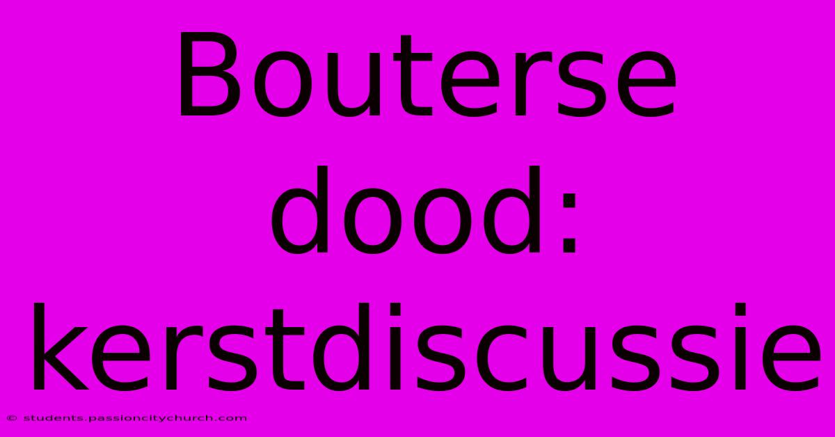 Bouterse Dood: Kerstdiscussie