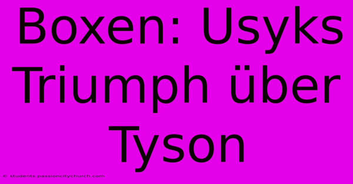 Boxen: Usyks Triumph Über Tyson