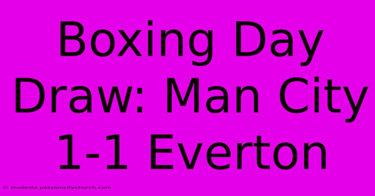 Boxing Day Draw: Man City 1-1 Everton