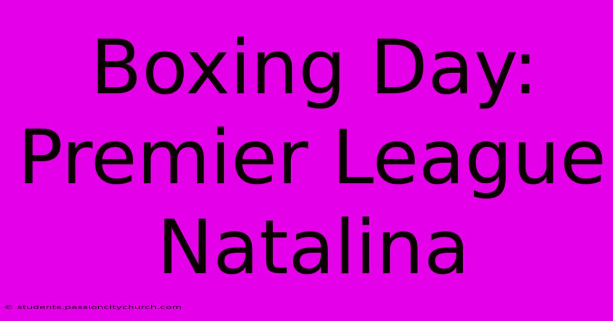 Boxing Day: Premier League Natalina