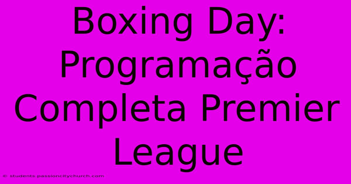 Boxing Day: Programação Completa Premier League