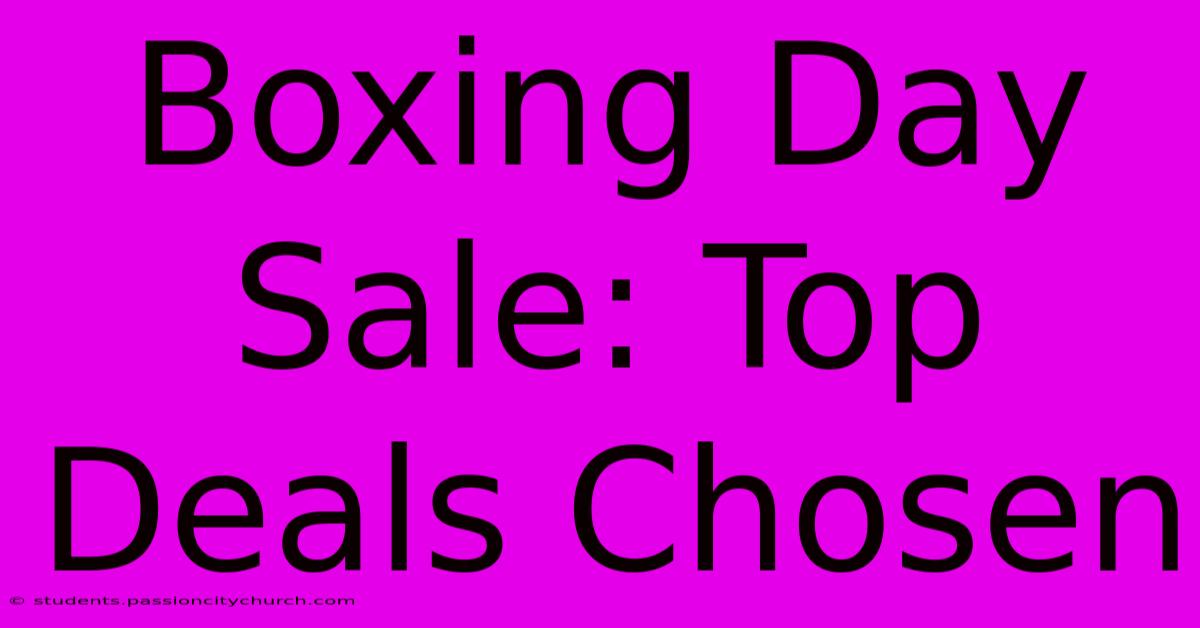 Boxing Day Sale: Top Deals Chosen