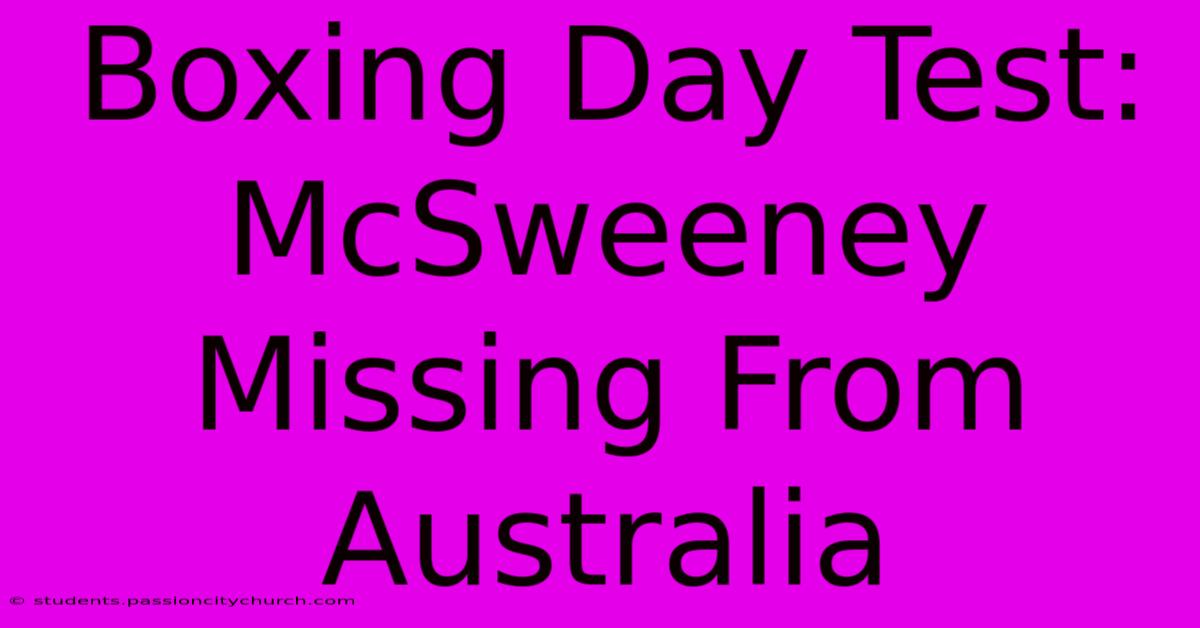 Boxing Day Test: McSweeney Missing From Australia