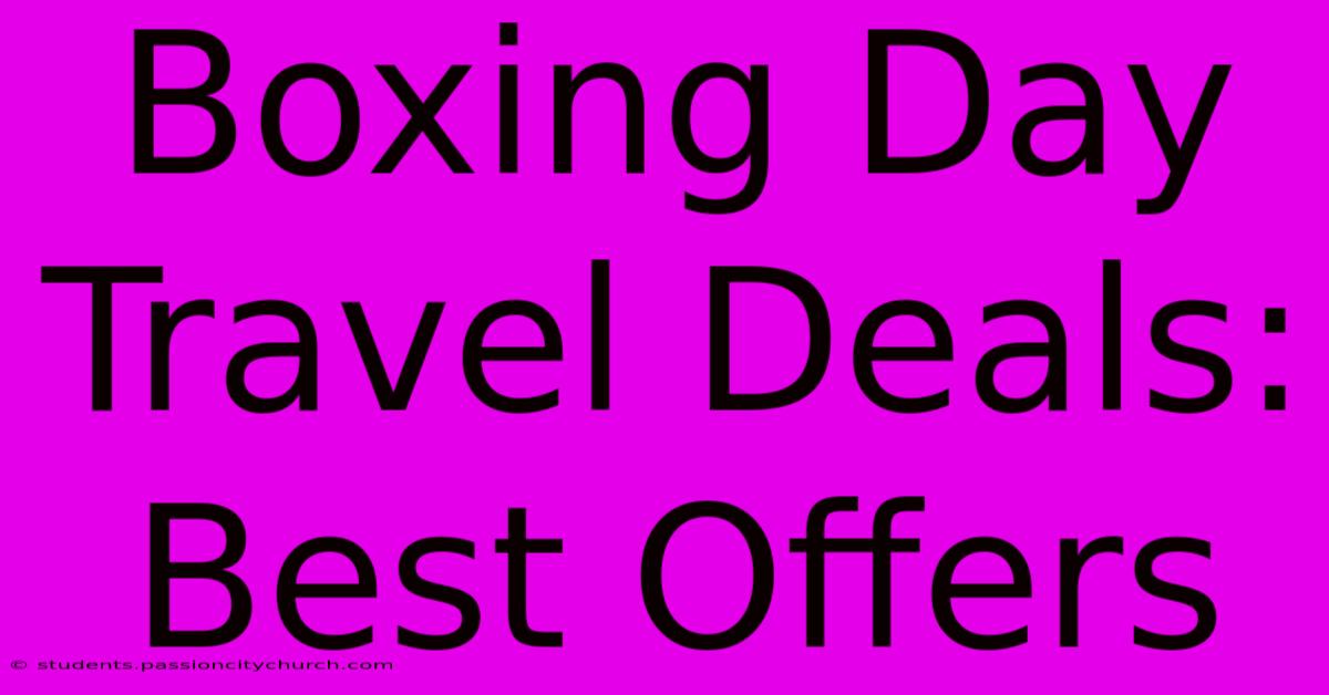 Boxing Day Travel Deals: Best Offers