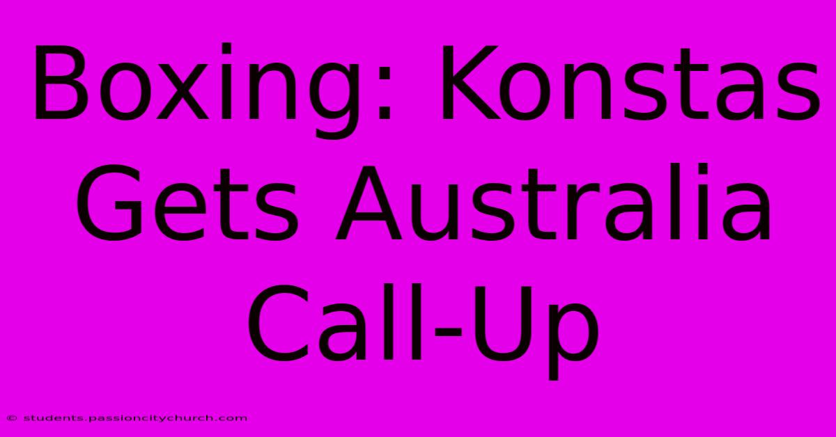 Boxing: Konstas Gets Australia Call-Up