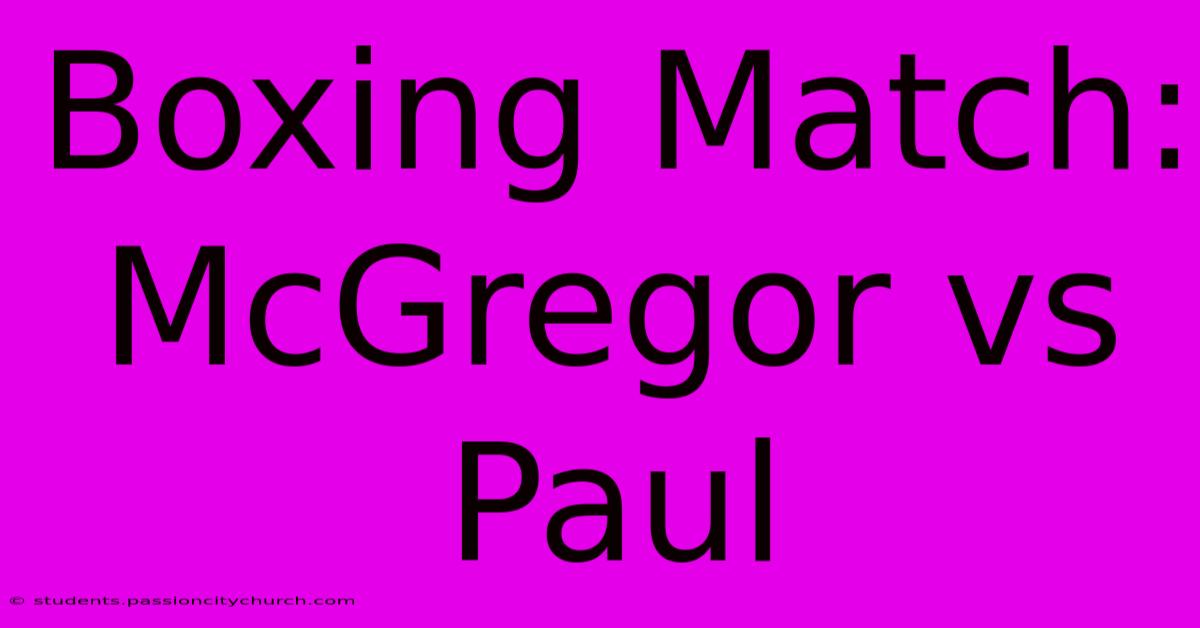 Boxing Match: McGregor Vs Paul