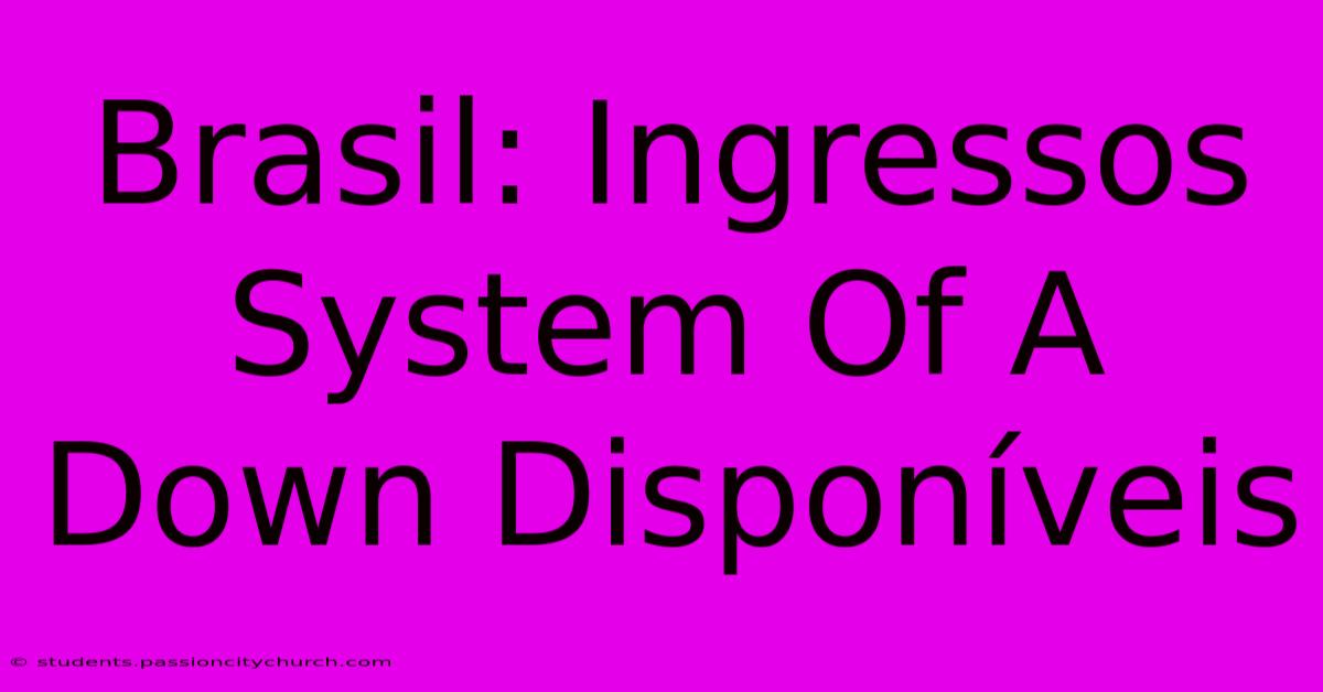 Brasil: Ingressos System Of A Down Disponíveis