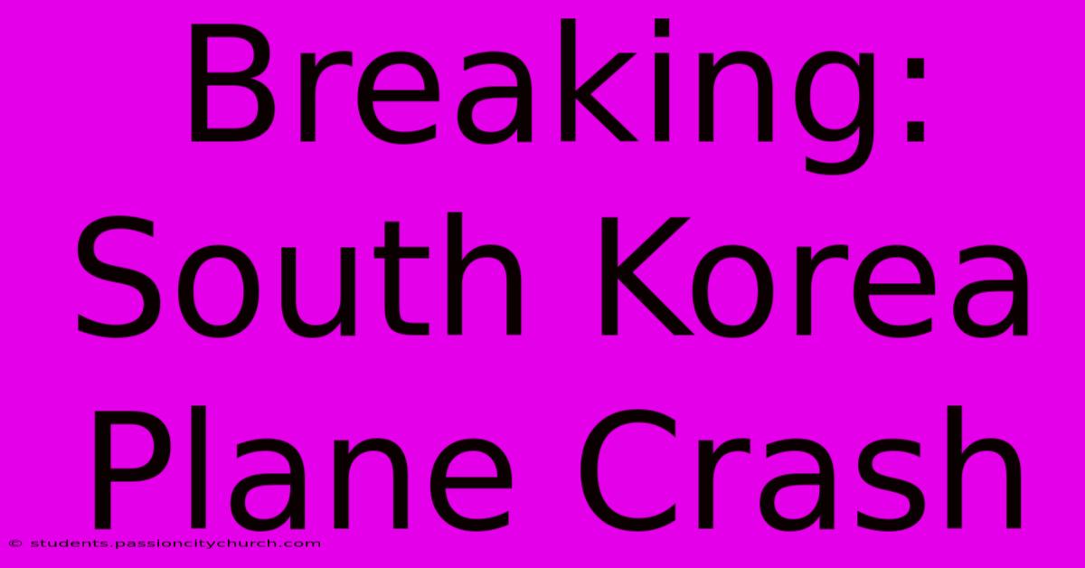 Breaking: South Korea Plane Crash