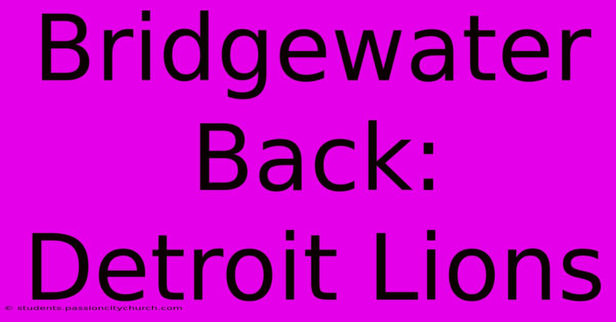 Bridgewater Back: Detroit Lions