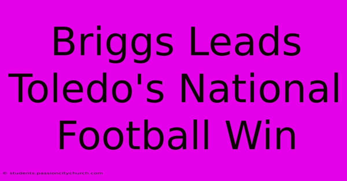 Briggs Leads Toledo's National Football Win