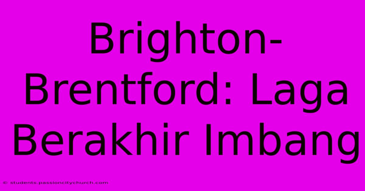 Brighton-Brentford: Laga Berakhir Imbang