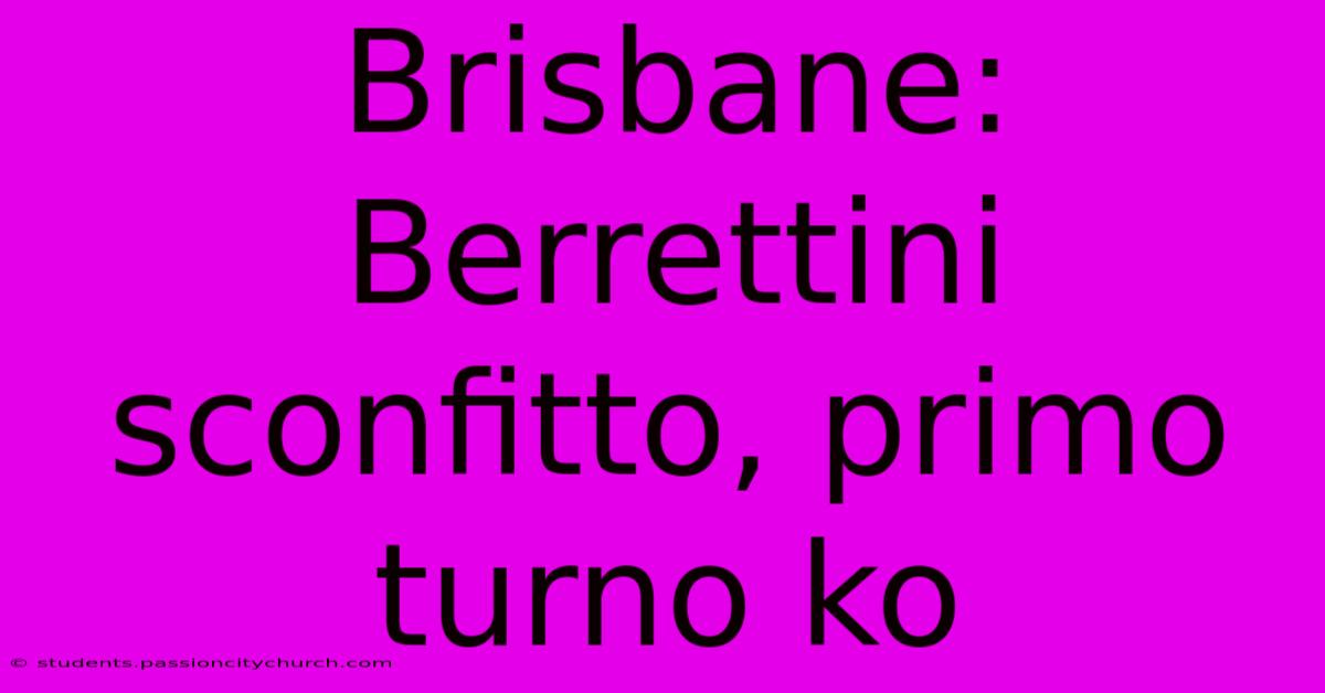 Brisbane: Berrettini Sconfitto, Primo Turno Ko