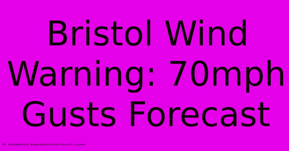 Bristol Wind Warning: 70mph Gusts Forecast