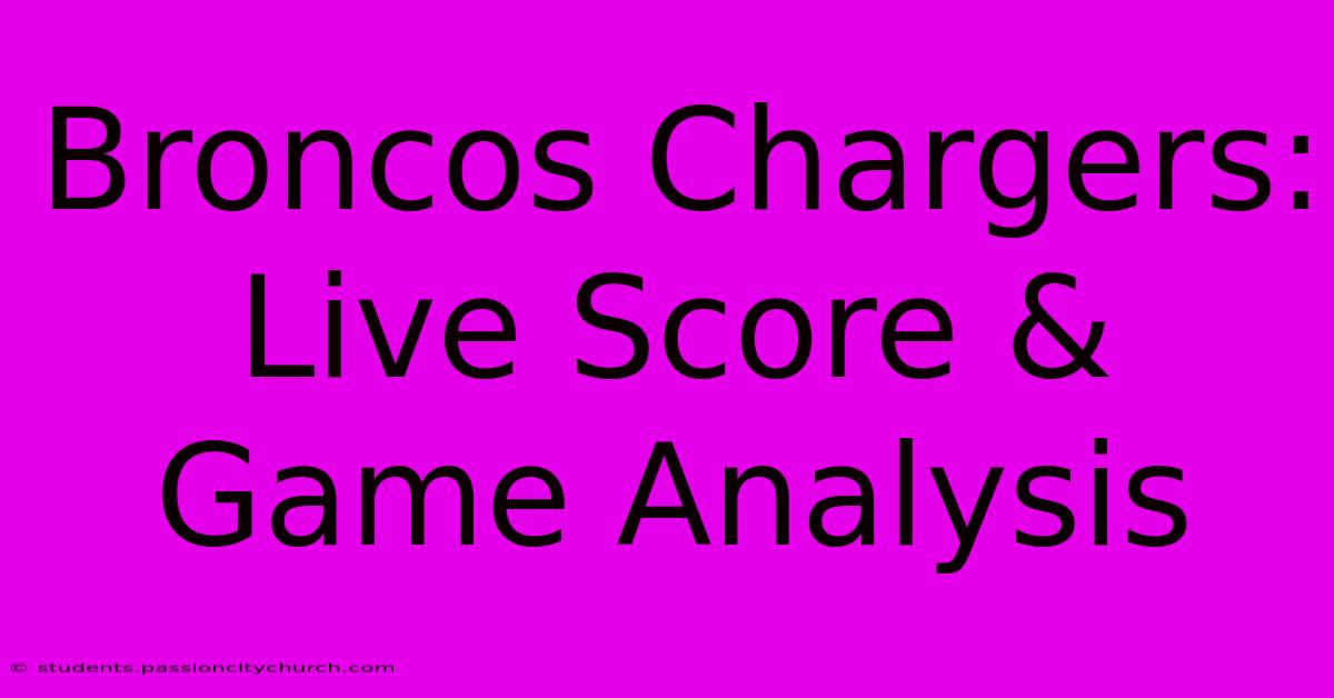 Broncos Chargers: Live Score & Game Analysis