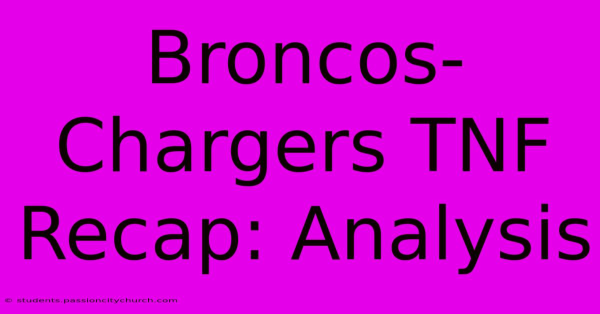 Broncos-Chargers TNF Recap: Analysis