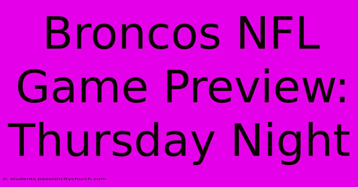 Broncos NFL Game Preview: Thursday Night