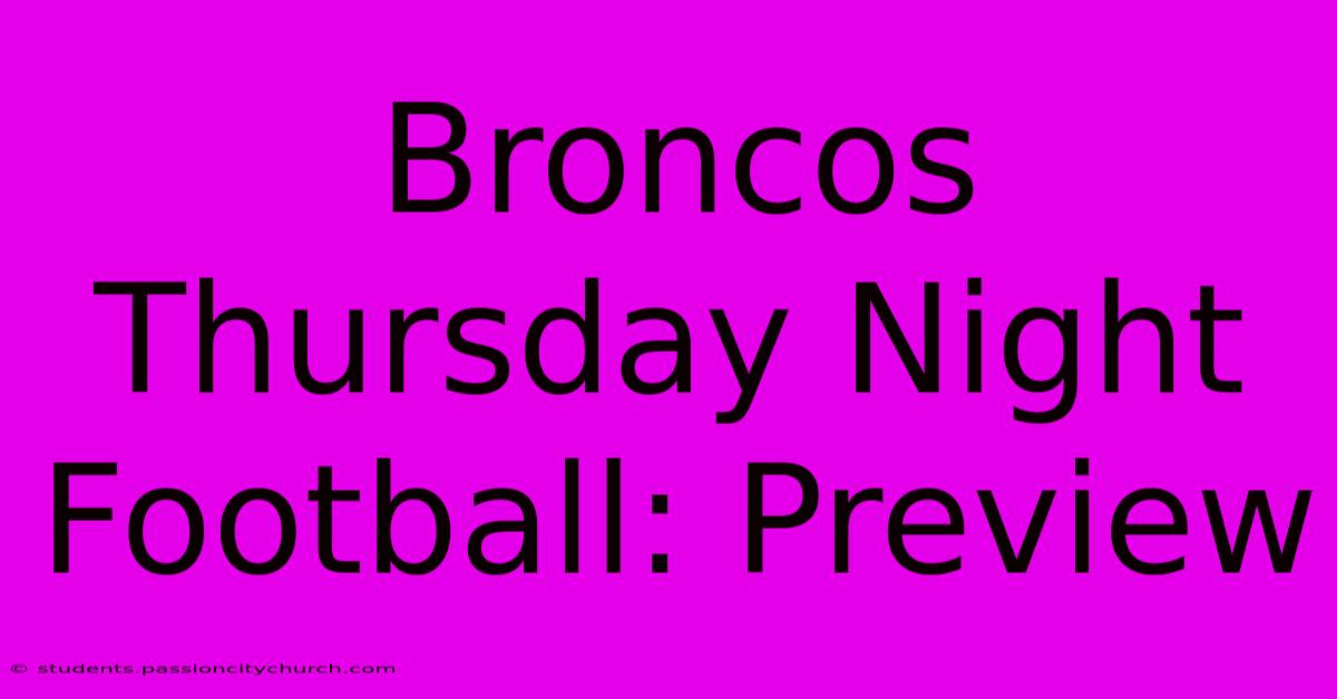 Broncos Thursday Night Football: Preview