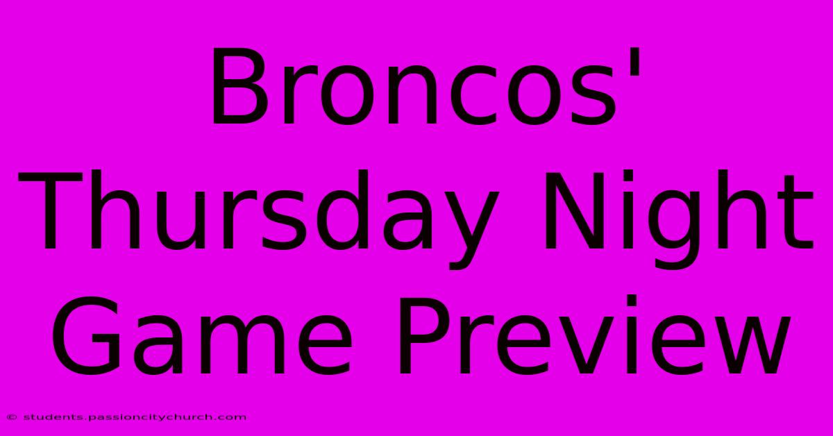 Broncos' Thursday Night Game Preview