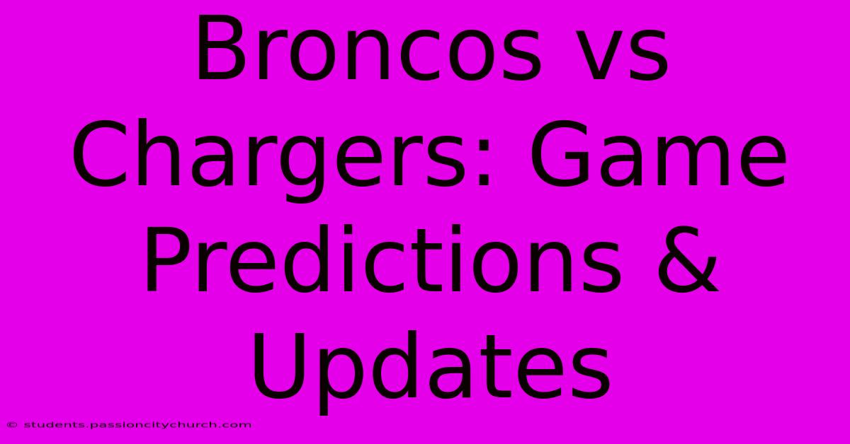 Broncos Vs Chargers: Game Predictions & Updates