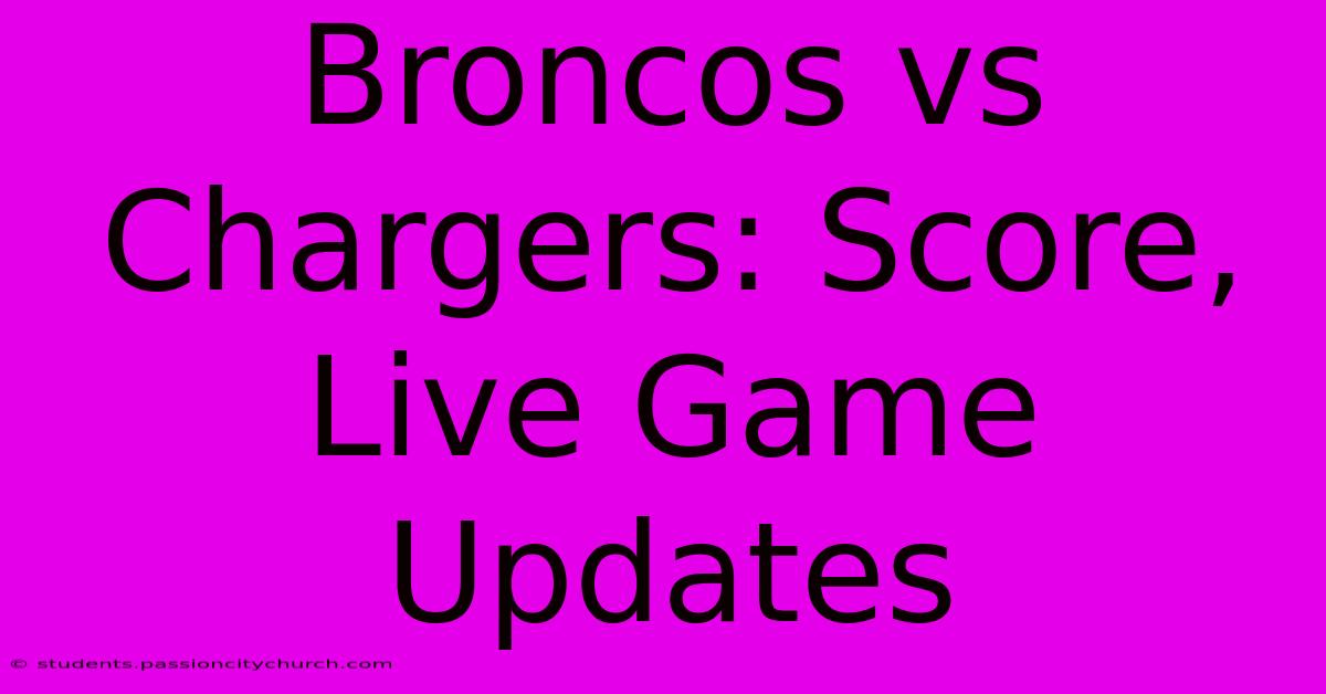 Broncos Vs Chargers: Score, Live Game Updates