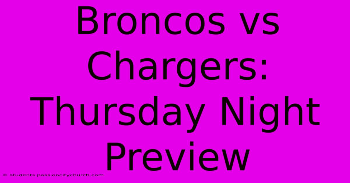 Broncos Vs Chargers: Thursday Night Preview