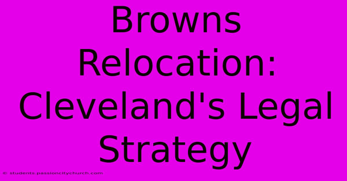 Browns Relocation: Cleveland's Legal Strategy