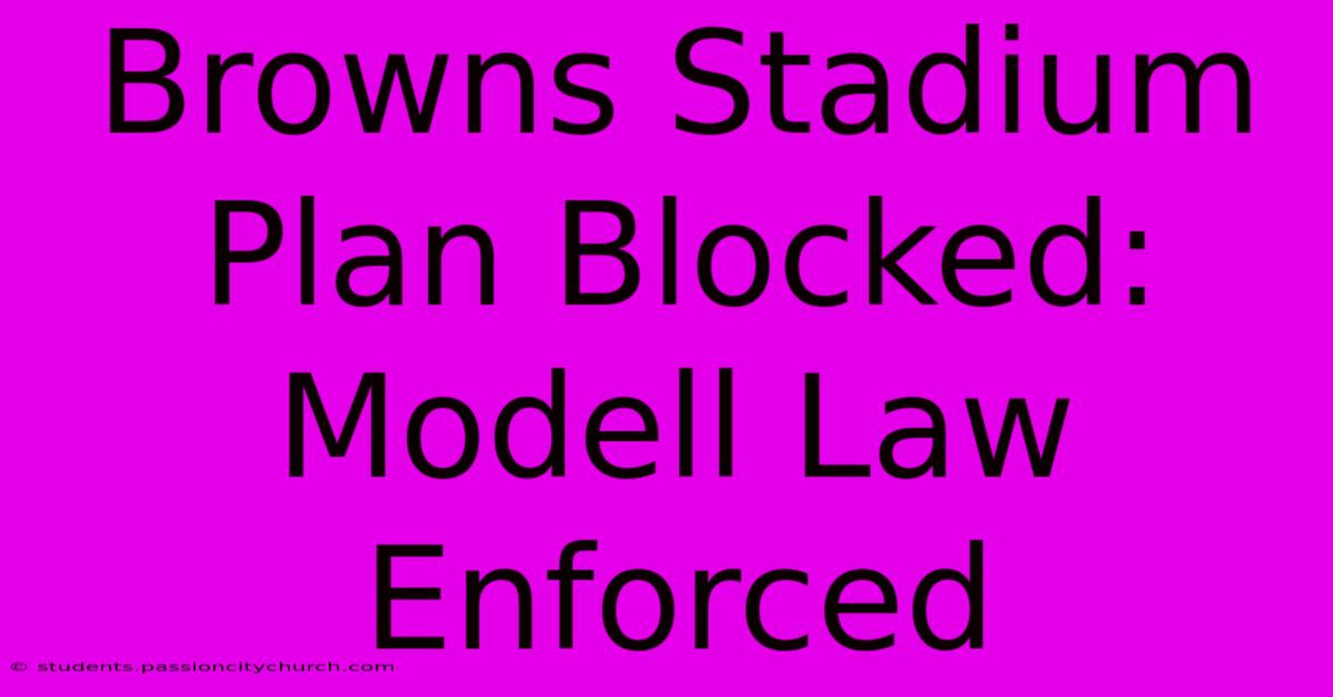 Browns Stadium Plan Blocked: Modell Law Enforced