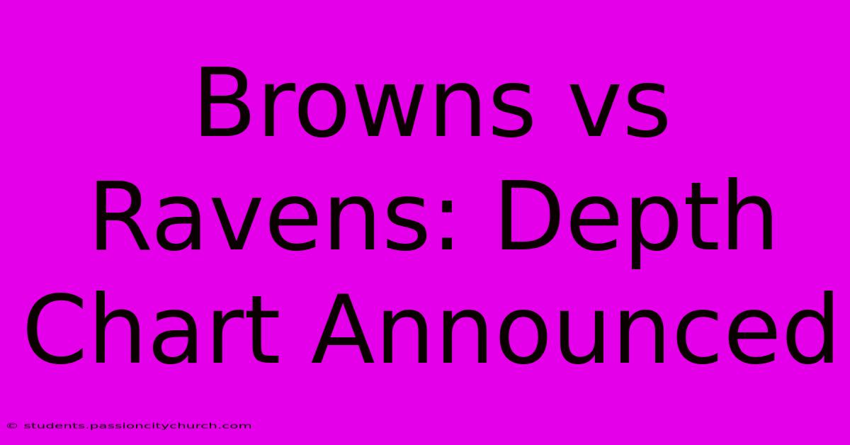 Browns Vs Ravens: Depth Chart Announced