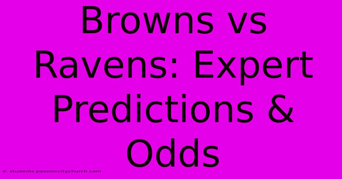 Browns Vs Ravens: Expert Predictions & Odds