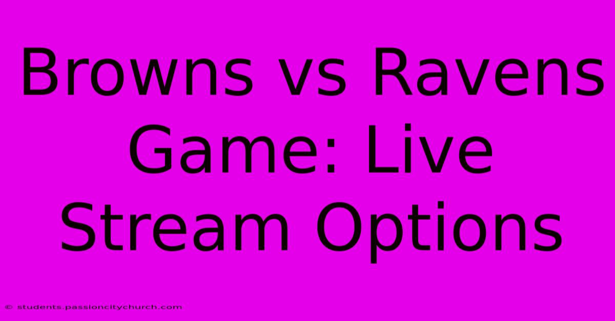 Browns Vs Ravens Game: Live Stream Options