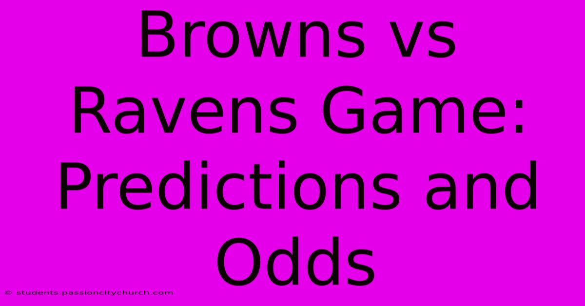 Browns Vs Ravens Game: Predictions And Odds