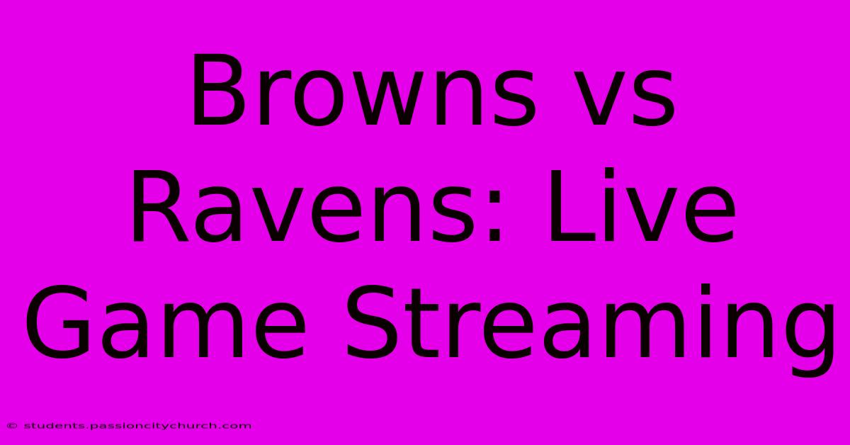 Browns Vs Ravens: Live Game Streaming