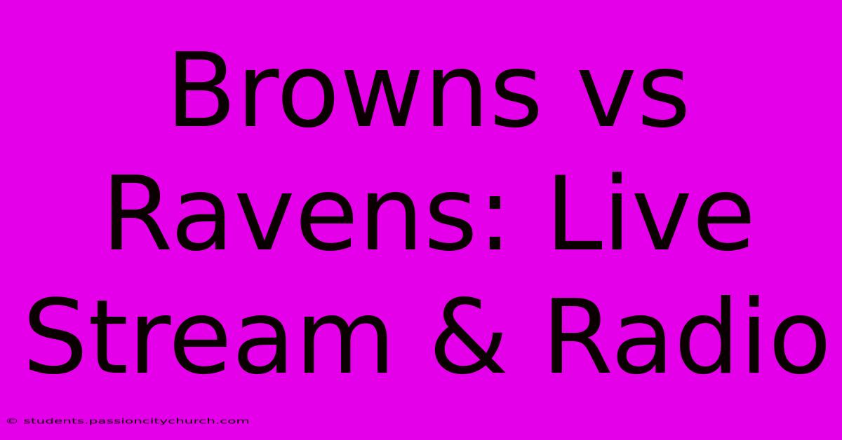 Browns Vs Ravens: Live Stream & Radio