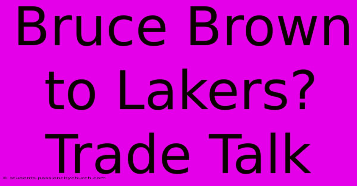 Bruce Brown To Lakers? Trade Talk