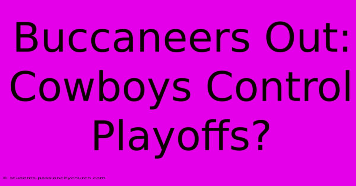 Buccaneers Out: Cowboys Control Playoffs?