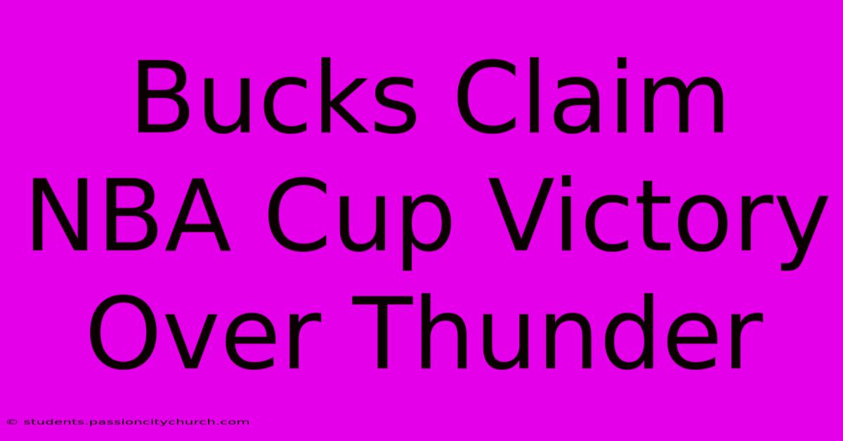 Bucks Claim NBA Cup Victory Over Thunder