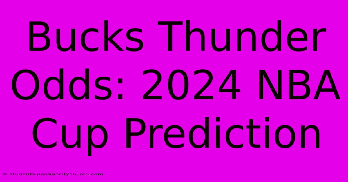 Bucks Thunder Odds: 2024 NBA Cup Prediction