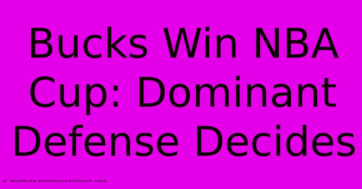 Bucks Win NBA Cup: Dominant Defense Decides