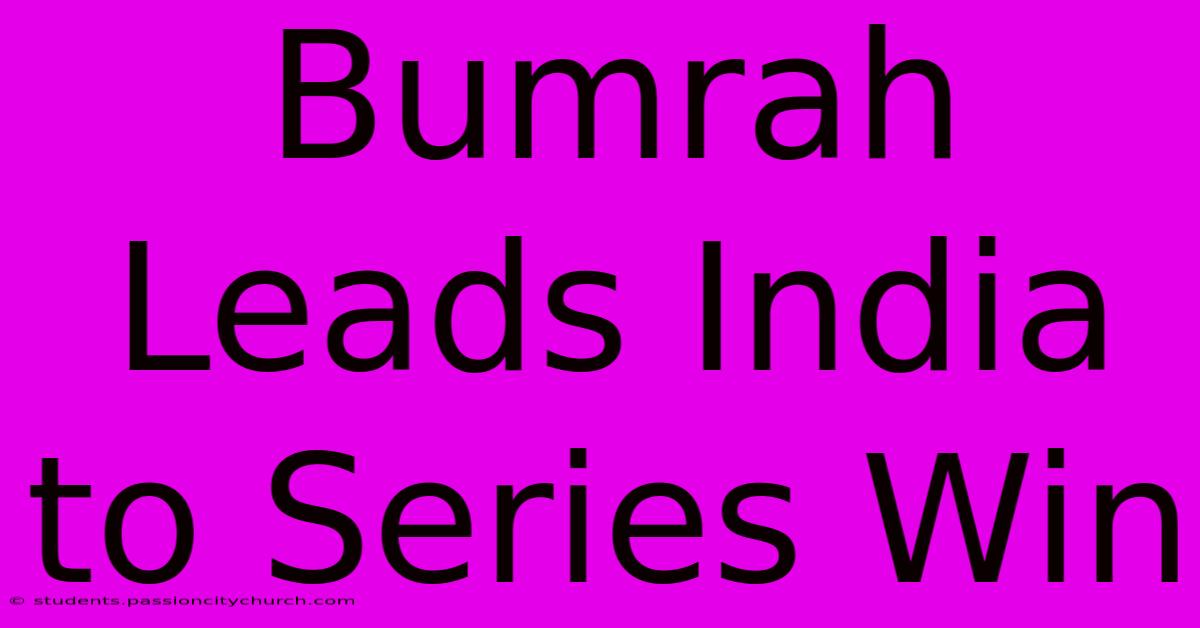 Bumrah Leads India To Series Win