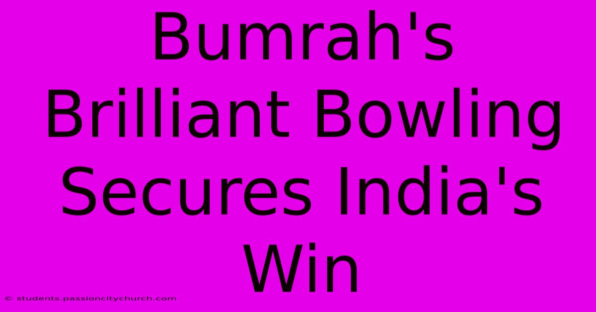 Bumrah's Brilliant Bowling Secures India's Win